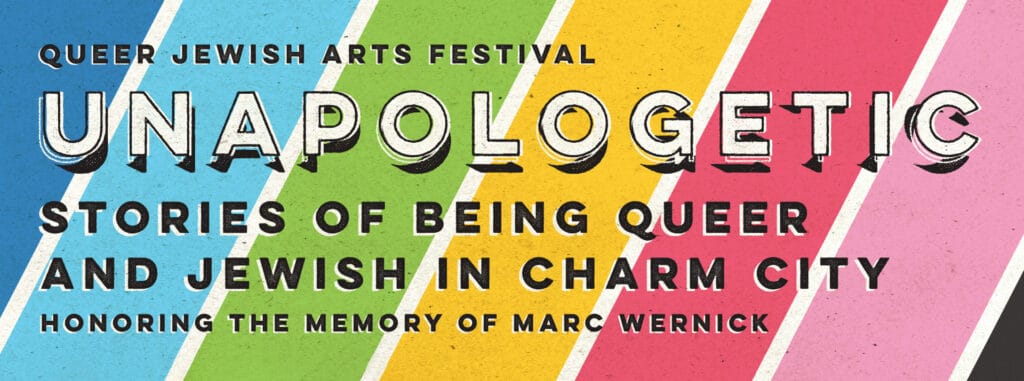 Unapologetic: Stories of Being Queer and Jewish in Charm City